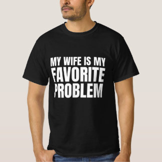Camiseta Mi esposa es mi problema favorito - Gracioso marid