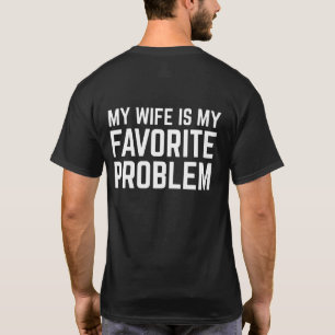 Camiseta Mi esposa es mi problema favorito - Gracioso marid