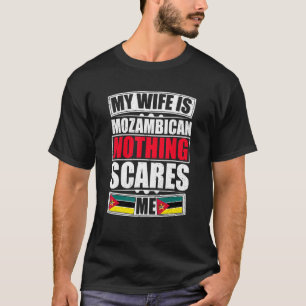Camiseta Mi esposa es mozambiqueña, nada me asusta Mozambiq