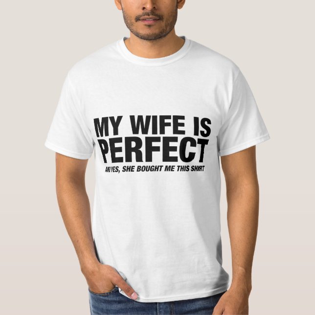 Camiseta Mi esposa es perfecta, me compró esto (Anverso)