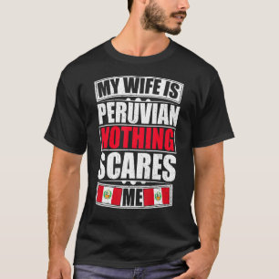Camiseta Mi esposa es peruana, nada me asusta bandera perua