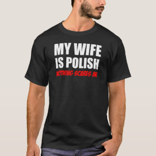 Camiseta Mi esposa es polaco que nada me asusta