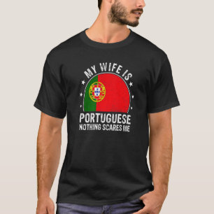 Camiseta Mi esposa es portuguesa, nada me asusta portugués