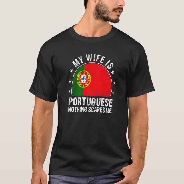 Camiseta Mi esposa es portuguesa, nada me asusta portugués (Anverso)