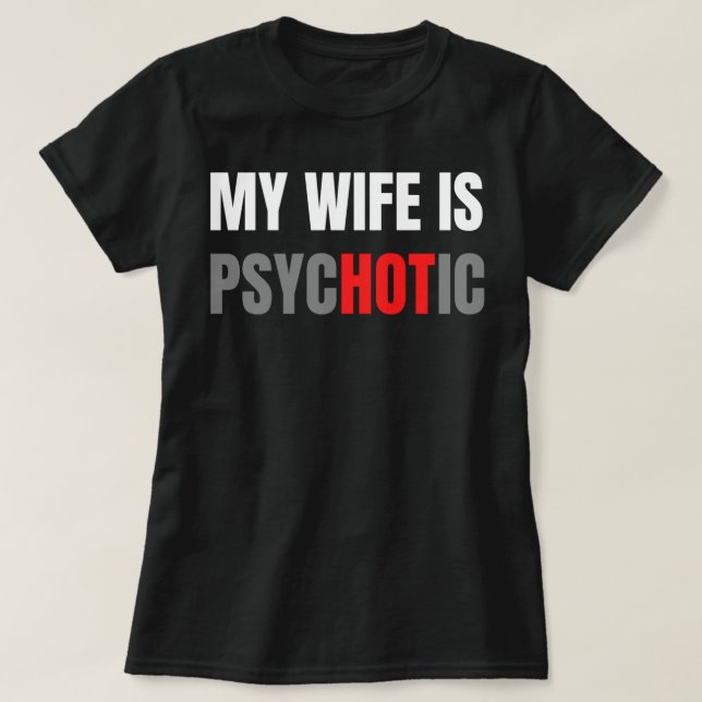 Camiseta Mi Esposa Es Psicótica (Diseño del anverso)