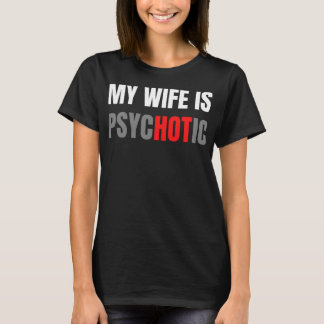 Camiseta Mi Esposa Es Psicótica