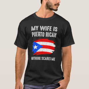 Camiseta Mi esposa es puertorriqueña, nada me asusta Puerto