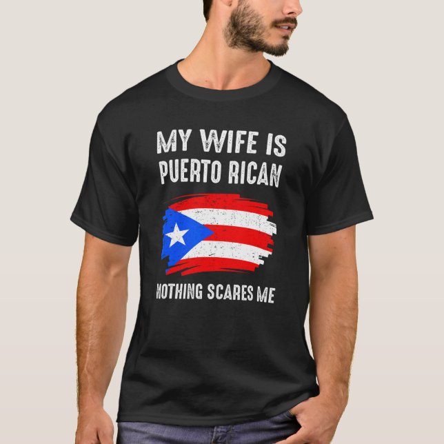 Camiseta Mi esposa es puertorriqueña, nada me asusta Puerto (Anverso)