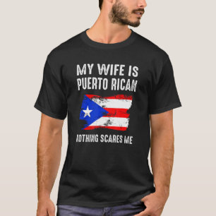 Camiseta Mi Esposa Es Puertorriqueña, Nada Me Da Miedo De H