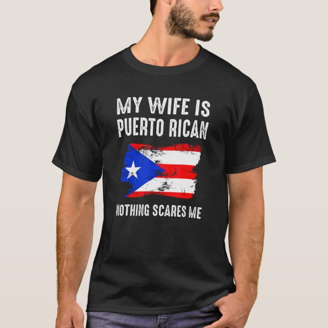 Camiseta Mi Esposa Es Puertorriqueña, Nada Me Da Miedo De H (Anverso)