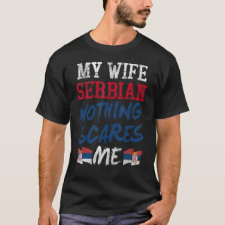 Camiseta Mi Esposa Es Serbia, Nada Me Da Miedo Por El Espos
