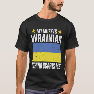 Camiseta Mi esposa es ucraniana nada me asusta