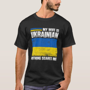 Camiseta Mi esposa es ucraniana, nada me asusta, ucraniana 