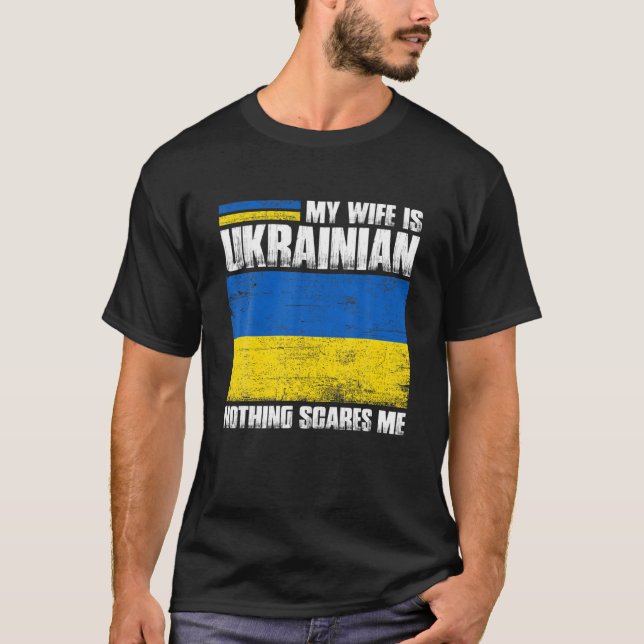 Camiseta Mi esposa es ucraniana, nada me asusta, ucraniana  (Anverso)