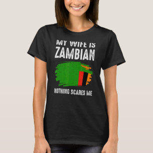 Camiseta Mi esposa es zambiana nada me asusta Zambia, dijo