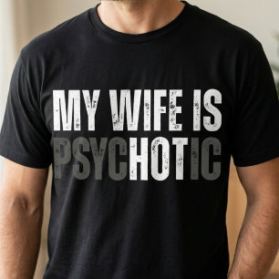 Camiseta Mi Esposa Está Psicótica Divertido Cumpleaños del