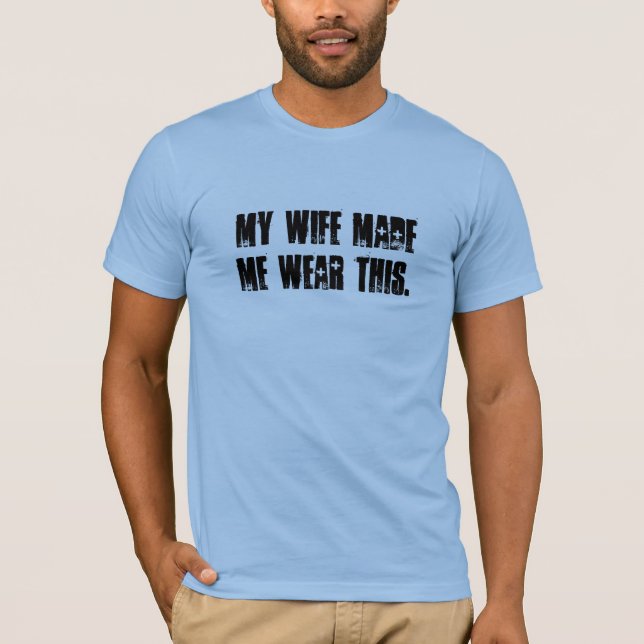 Camiseta Mi esposa hizo que lleva esto (Anverso)