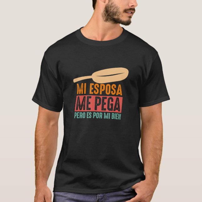 Camiseta Mi esposa me pega pero es por mi bien mexicano (Anverso)