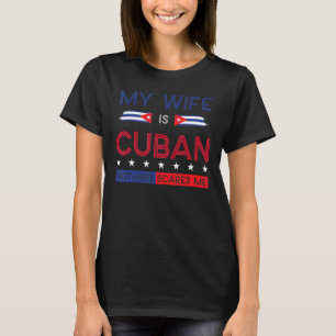 Camiseta Mi esposa no es cubana, nada me asusta con su band