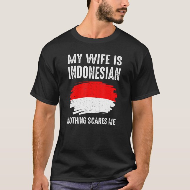 Camiseta Mi esposa no es indonesia, nada me asusta Herita (Anverso)