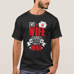 Camiseta Mi esposa no es solamente una enfermera, es una he