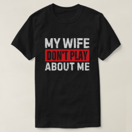 Camiseta Mi esposa no juega conmigo Regalo divertido para m