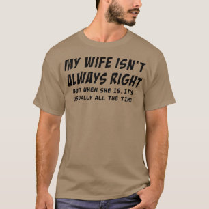 Camiseta Mi Esposa No Siempre Cita Con Razón A Los Hombres
