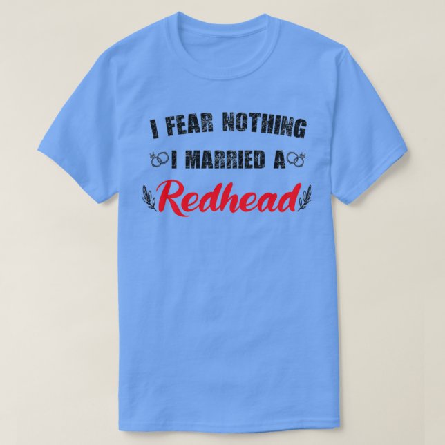 Camiseta Mi esposa pelirroja me temo que no me casé con una (Diseño del anverso)
