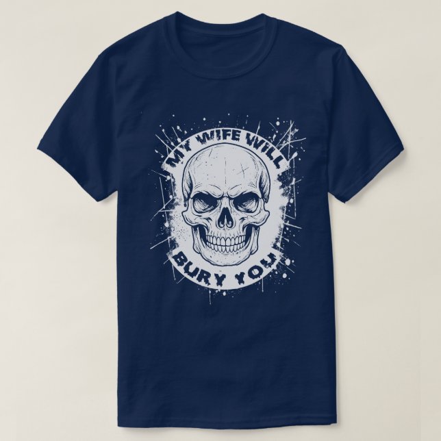 Camiseta Mi Esposa Te Enterrará (Diseño del anverso)