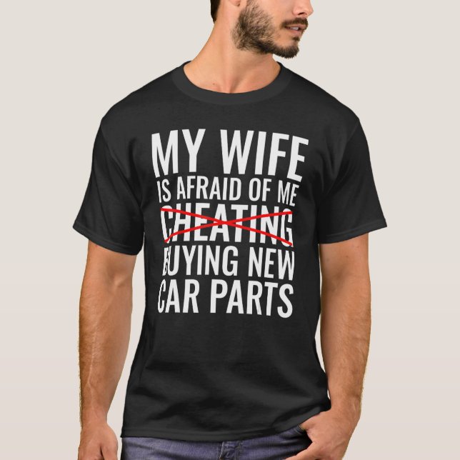 Camiseta Mi esposa teme que me compre un auto nuevo (Anverso)