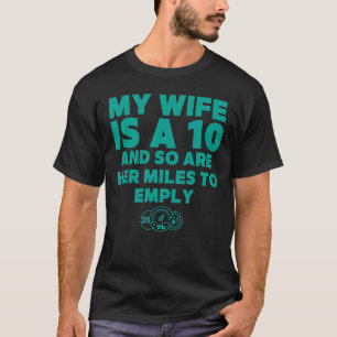 Camiseta Mi Esposa Tiene 10 Años Y Sus Millas Son Graciosas