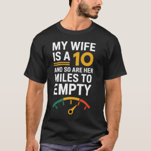 Camiseta Mi esposa tiene 10 años y también sus millas