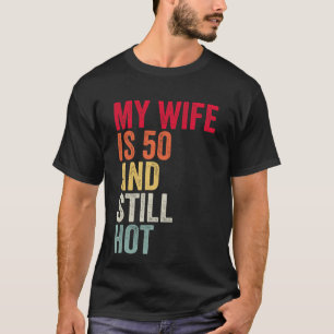 Camiseta Mi esposa tiene 50 años y sigue fumando el IDE de