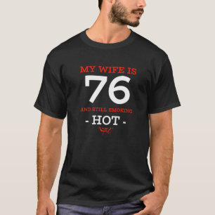 Camiseta Mi Esposa Tiene 76 Años Todavía Fumando Caliente B