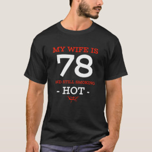 Camiseta Mi Esposa Tiene 78 Años Todavía Fumando Caliente B