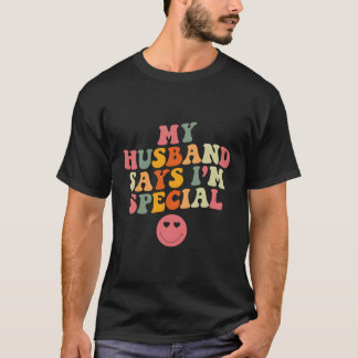 Camiseta Mi Esposo Dice Que Soy Un Día Especial De La Madre