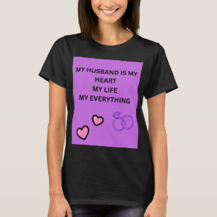 CAMISETA MI ESPOSO ES MI CORAZÓN MI VIDA TODO PARA MÍ
