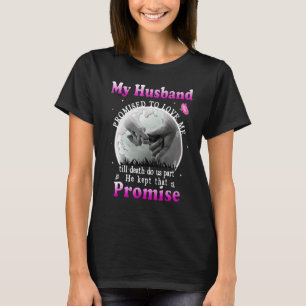 Camiseta Mi esposo prometió amarme hasta que la muerte nos 