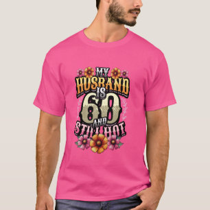 Camiseta Mi Esposo Tiene 60 Años Y Todavía Son Hombres Cali