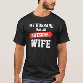 Camiseta Mi Esposo Tiene Una Esposa Increíble Pareja