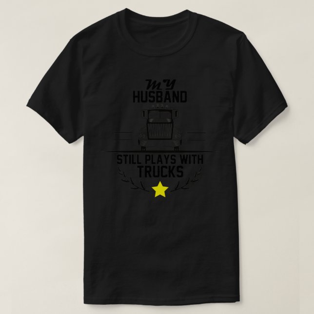 Camiseta Mi Esposo Todavía Juega Con Camiones (Diseño del anverso)