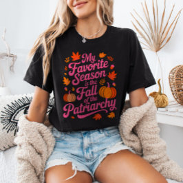 Camiseta Mi estación favorita es la caída del patriarcado
