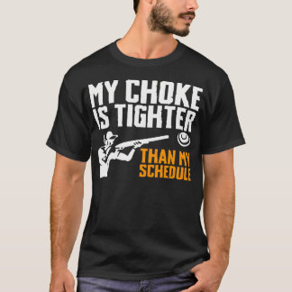 Camiseta Mi estrangulamiento es más ajustado que mi tiro al