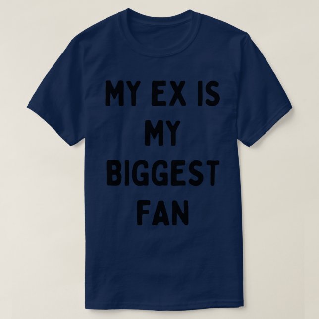 Camiseta mi ex es mi mayor fan (Diseño del anverso)