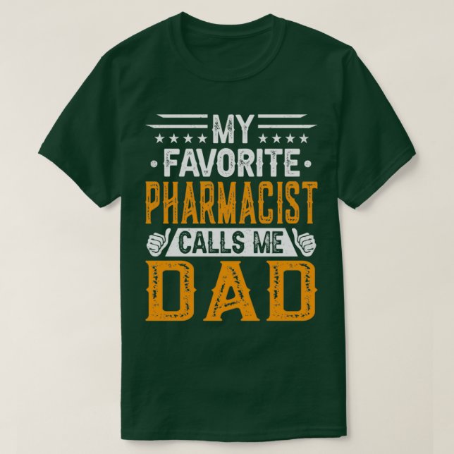 Camiseta Mi farmacéutico favorito me llama Dad Pharmacistx2 (Diseño del anverso)