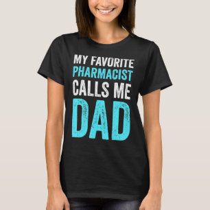Camiseta Mi Farmacéutico Favorito Me Llamó Papá Orgulloso.