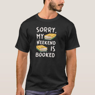 Camiseta Mi fin de semana es libro de lectura de libros más