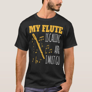 Camiseta Mi Flauta Está Llamando Y Debo Ir A Motif Por Flau