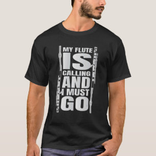 Camiseta Mi Flauta Está Llamando Y Tengo Que Irme Fluido