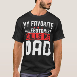 Camiseta Mi flebotomista favorito me llama papá